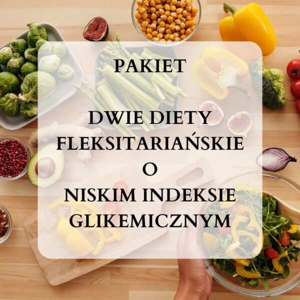 pakiet dieta fleksitariańska o niskim indeksie glikemicznym